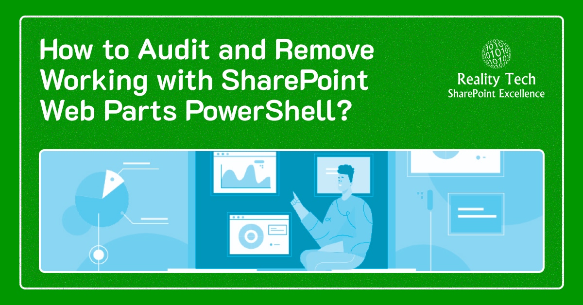 How to Audit and Remove Working with SharePoint Web Parts PowerShell