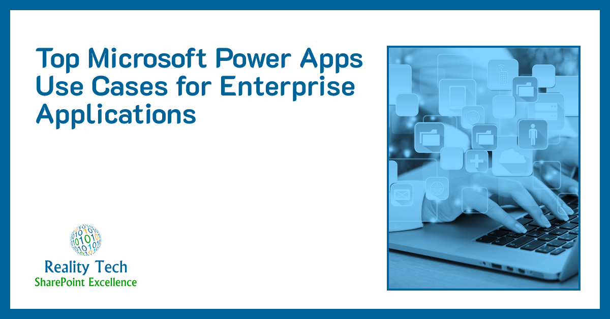Microsoft Power Apps Use Cases for Enterprise Applications